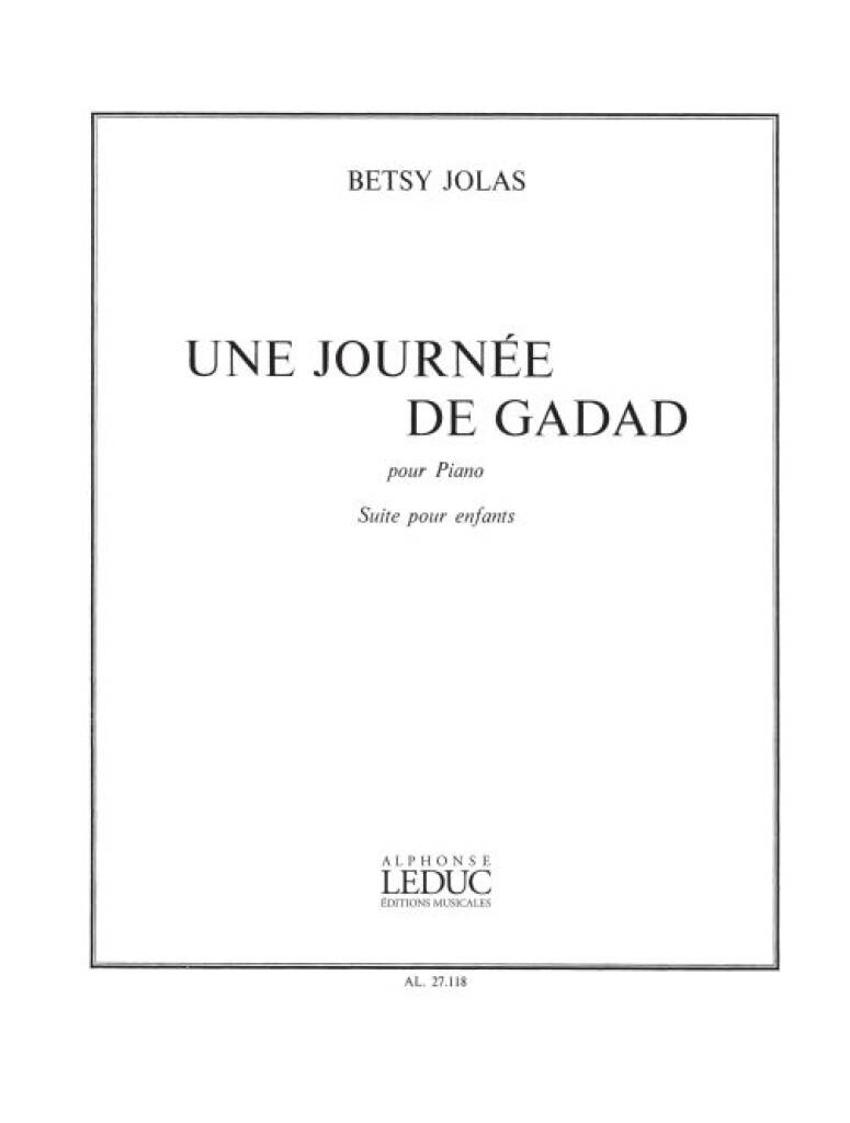 JOLAS,BETSY - UNE JOURNÉE DE GADAD POUR PIANO SUITE POUR ENFANTS