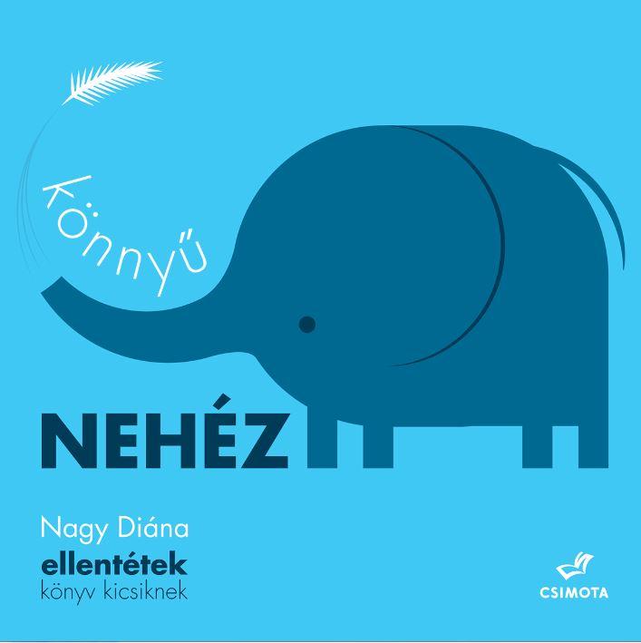 Nagy Diána - Könnyű, nehéz - ellentétek kicsiknek