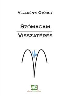 Vezekényi György - Szómagam-Visszatérés