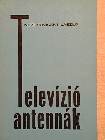 Nozdroviczky László - Televízióantennák [antikvár]