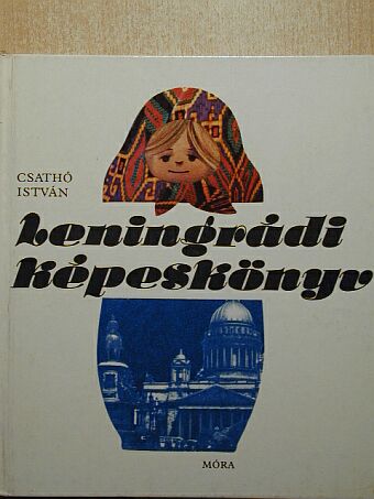 Csathó István - Leningrádi képeskönyv [antikvár]