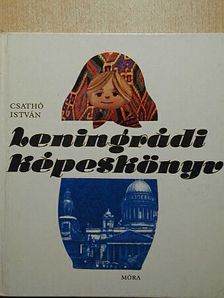 Csathó István - Leningrádi képeskönyv [antikvár]
