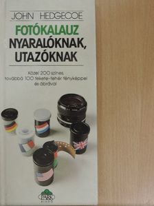 John Hedgecoe - Fotókalauz nyaralóknak, utazóknak [antikvár]