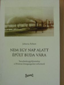 Juharos Róbert - Nem egy nap alatt épült Buda vára [antikvár]