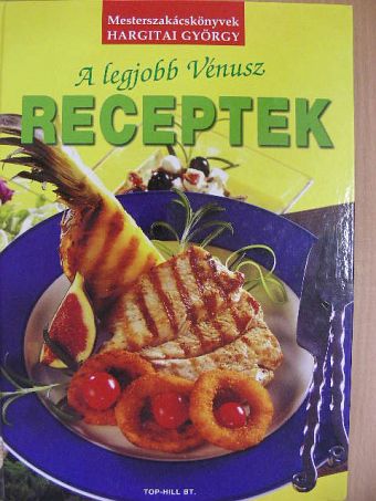 Hargitai György - A legjobb Vénusz receptek [antikvár]