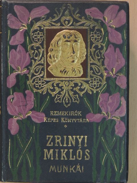 Gróf Zrínyi Miklós - Gróf Zrinyi Miklós válogatott munkái [antikvár]