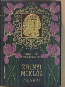Gróf Zrínyi Miklós - Gróf Zrinyi Miklós válogatott munkái [antikvár]