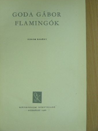 Goda Gábor - Flamingók [antikvár]