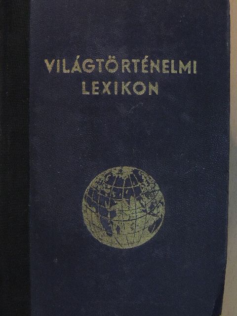 Horváth Zoltán - Világtörténelmi lexikon I-II. [antikvár]