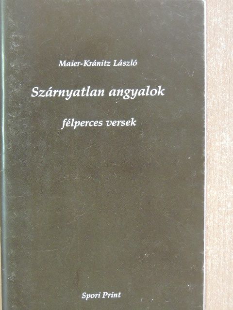 Maier-Kránitz László - Szárnyatlan angyalok [antikvár]
