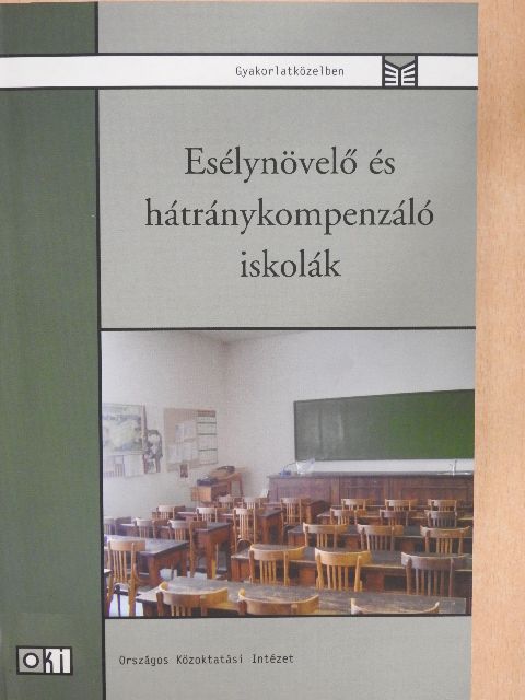Balázsi Károly - Esélynövelő és hátránykompenzáló iskolák [antikvár]