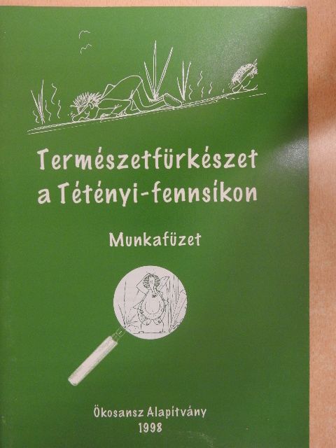 Farkas Zsuzsanna - Természetfürkészet a Tétényi-fennsíkon - Munkafüzet [antikvár]