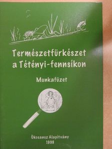 Farkas Zsuzsanna - Természetfürkészet a Tétényi-fennsíkon - Munkafüzet [antikvár]