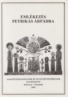 Ferenczi István, Nanszákné Dr. Cserfalvi Ilona, Gerencsér Attila - Emlékezés Petrikás Árpádra [antikvár]