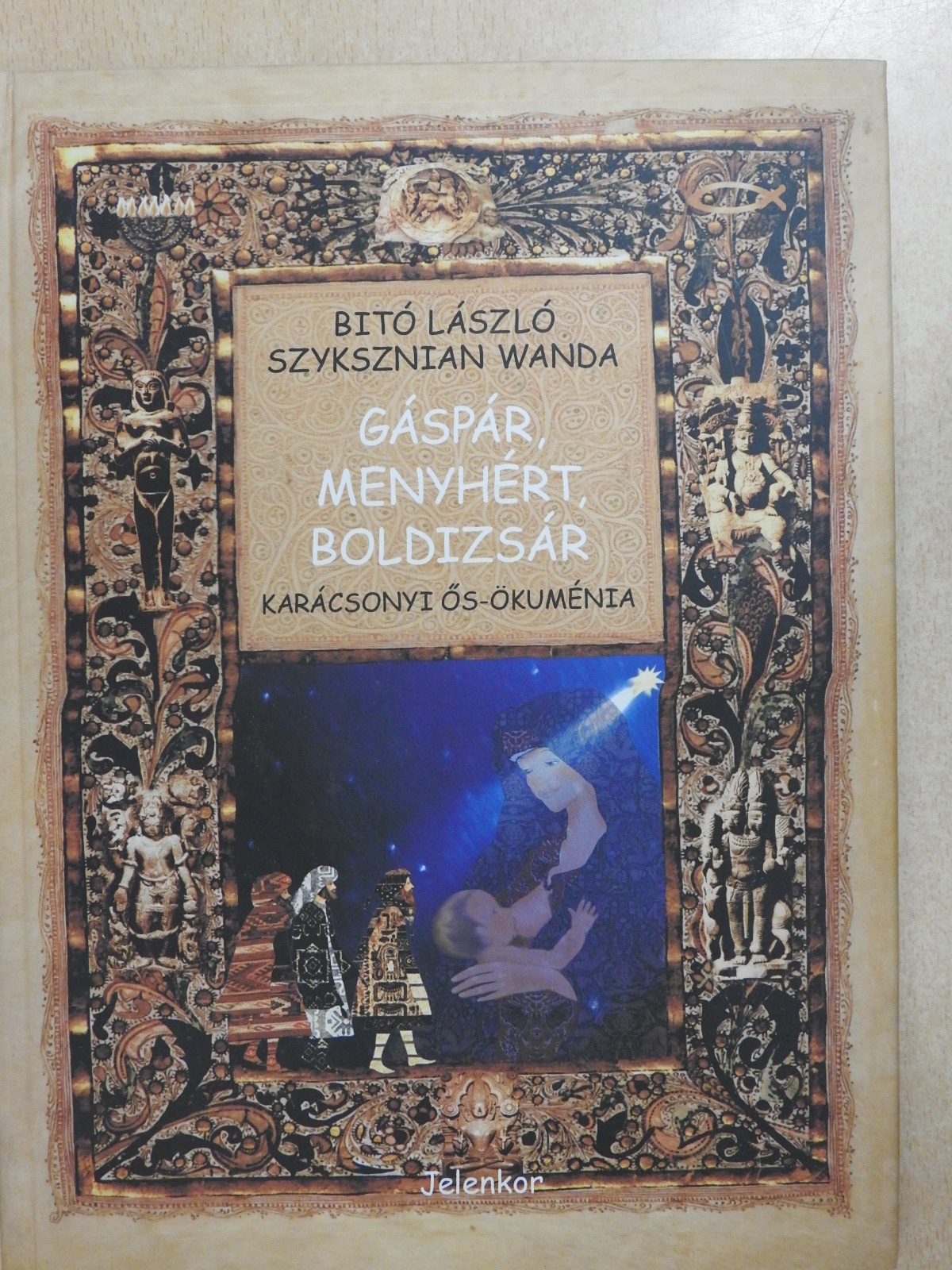 Bitó László - Gáspár, Menyhért, Boldizsár (dedikált példány) [antikvár]