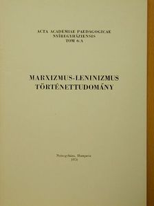 Marxizmus-Leninizmus történettudomány [antikvár]
