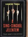 Hámori Tibor - A Sing-Singből jelentem... (dedikált példány) [antikvár]