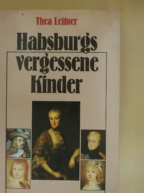Thea Leitner - Habsburgs vergessene Kinder [antikvár]