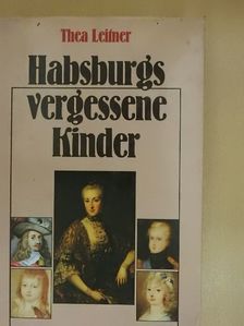 Thea Leitner - Habsburgs vergessene Kinder [antikvár]