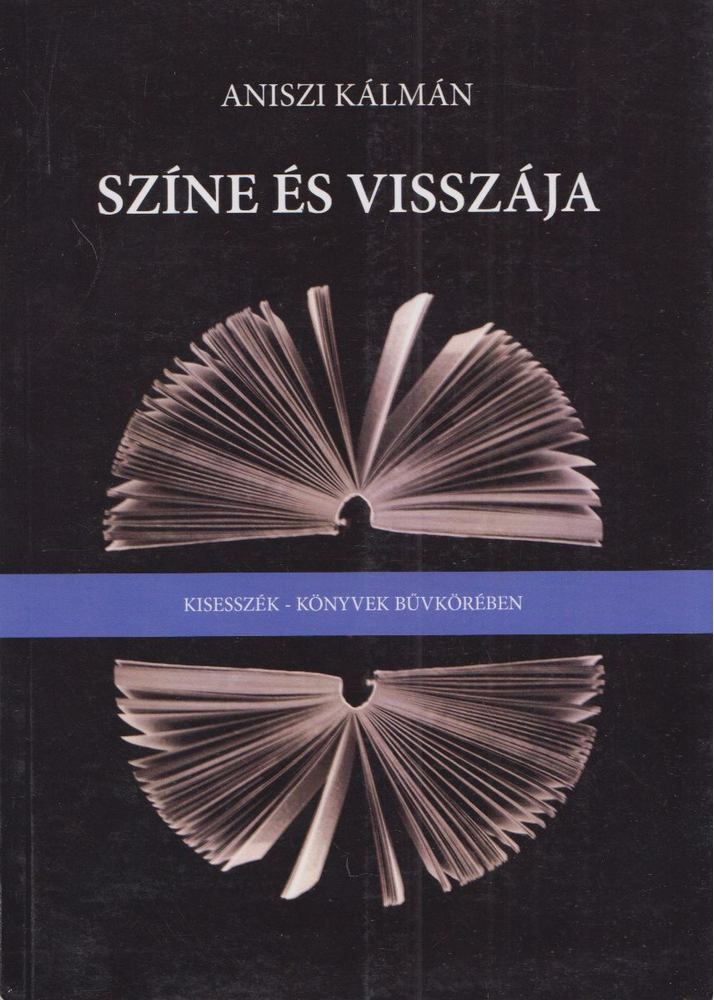 Aniszi Kálmán - Színe és visszája [antikvár]