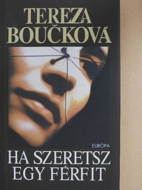 Tereza Boucková - Ha szeretsz egy férfit [antikvár]