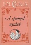 Croker, B. M. - A spanyol nyakék [antikvár]