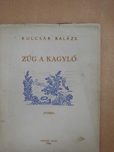 Kulcsár Balázs - Zúg a kagyló (dedikált példány) [antikvár]