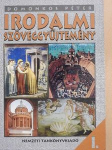 Domonkos Péter - Irodalmi szöveggyűjtemény I. [antikvár]