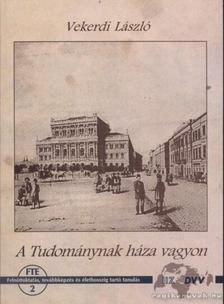 VEKERDI LÁSZLÓ - A Tudománynak háza vagyon [antikvár]