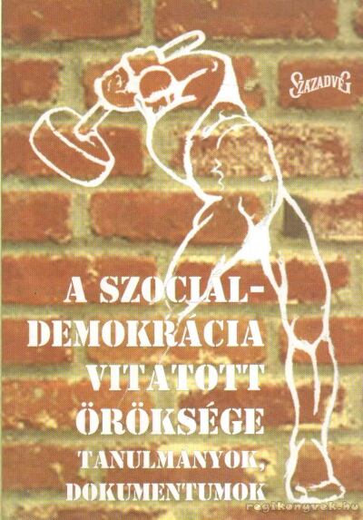 KULCSÁR PÉTER - A szociáldemokrácia vitatott öröksége [antikvár]