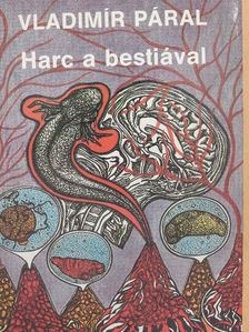 Vladimír Páral - Harc a bestiával [antikvár]