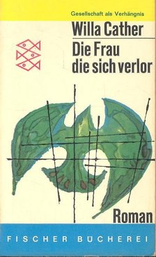 Willa Cather - Die Frau die sich verlor [antikvár]
