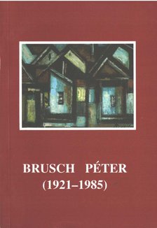 Brusch Péter (1921-1985) [antikvár]