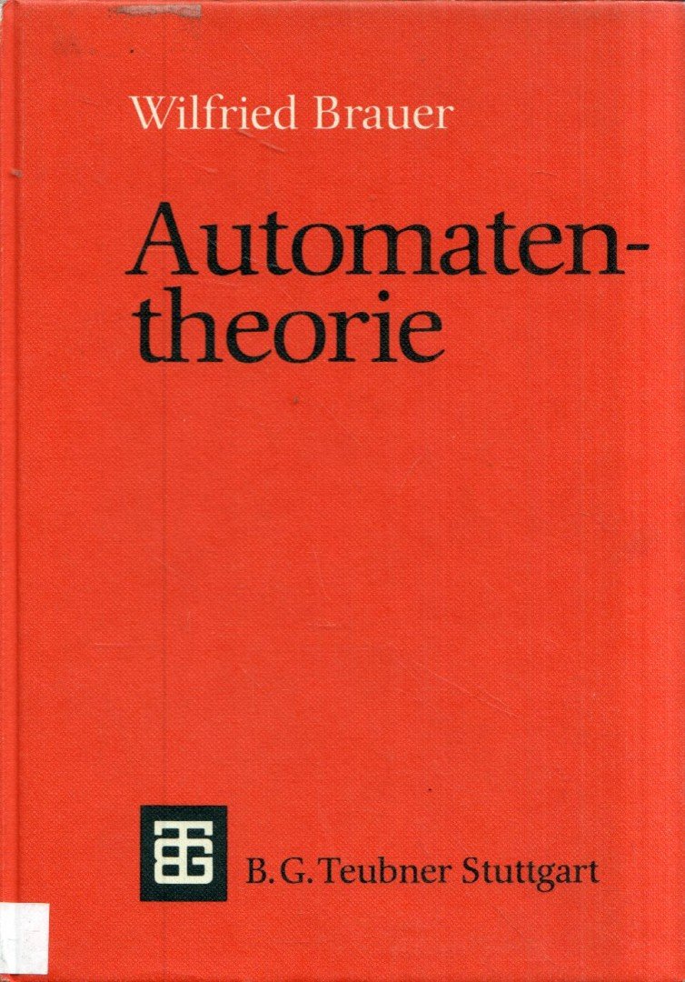 Wilfried Brauer - Automatentheorie: Eine Einführung in die Theorie endlicher Automaten [antikvár]