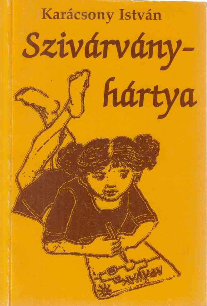 KARÁCSONY ISTVÁN - Szivárványhártya [antikvár]