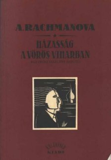 Rachmanova, Alexandra - Házasság a vörös viharban [antikvár]