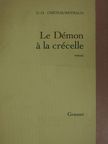 Georges-Olivier Chateaureynaud - Le Démon á la Crécelle [antikvár]