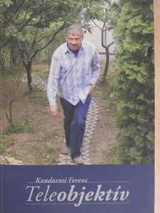 Kondorosi Ferenc - Teleobjektív [antikvár]