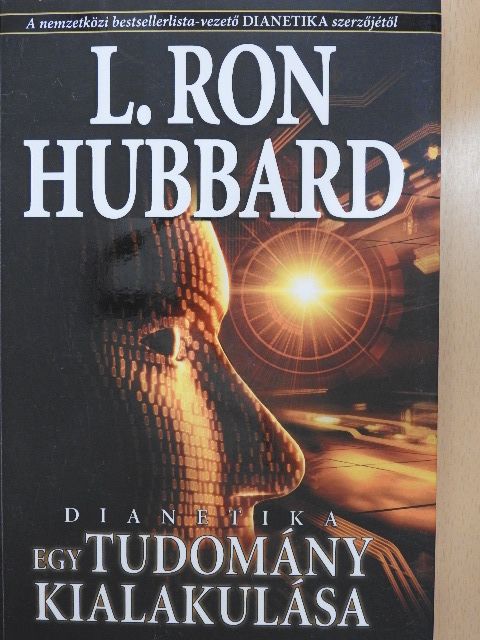 L. Ron Hubbard - Dianetika: Egy tudomány kialakulása [antikvár]
