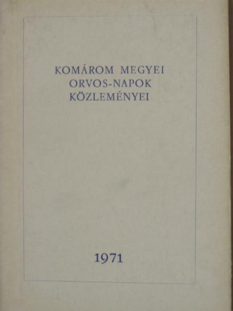 Bakó Ferenc - Komárom megyei orvos-napok közleményei 1971 [antikvár]