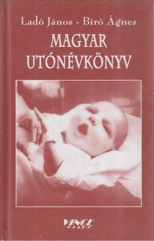 Ladó János, Bíró Ágnes - Magyar utónévkönyv [antikvár]