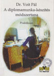Dr. Voit Pál - A diplomamunka-készítés módszertana [antikvár]