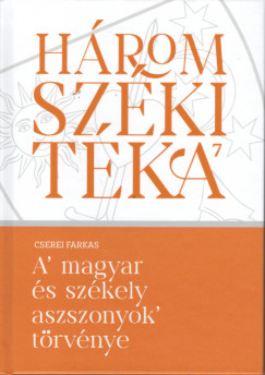 Cserei Farkas - A magyar és székely asszonyok törvénye