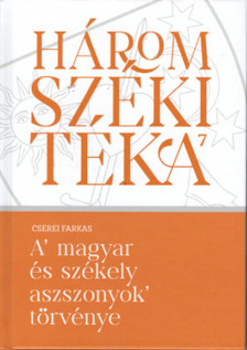 Cserei Farkas - A magyar és székely asszonyok törvénye