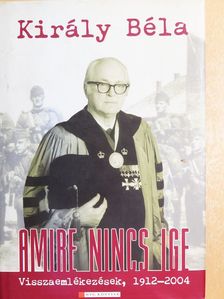 Király Béla - Amire nincs ige [antikvár]