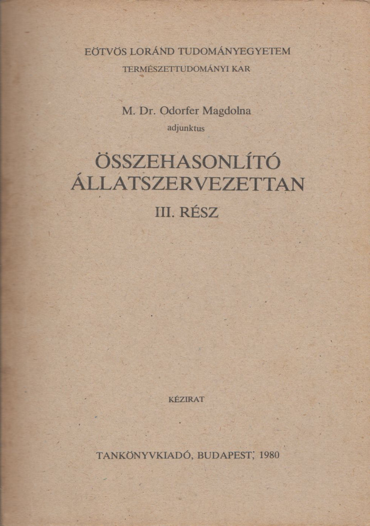 M. Dr. Odorfer Magdolna - Összehasonlító állatszervezettan III. [antikvár]