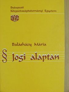 Balásházy Mária - Jogi alaptan [antikvár]