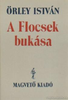 Örley István - A Flocsek bukása [antikvár]