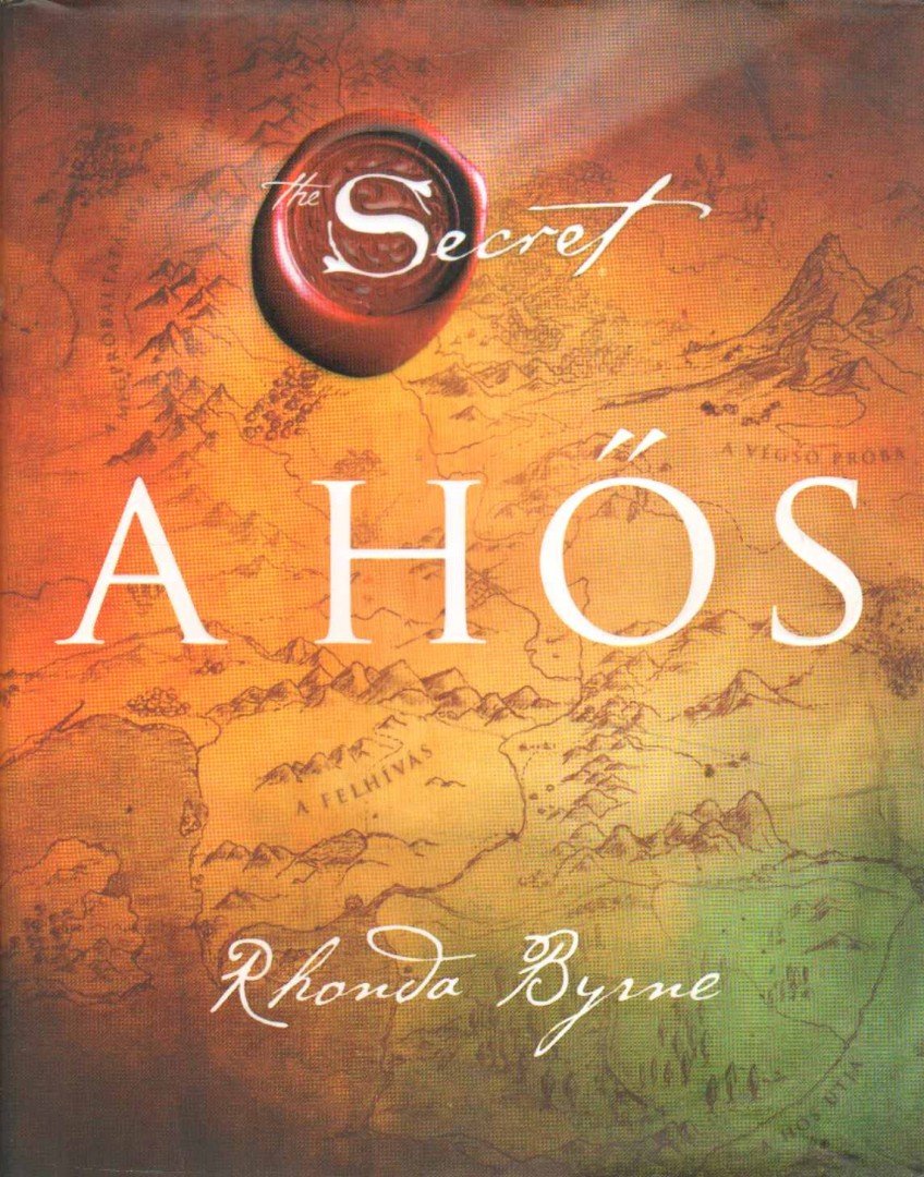 Rhonda Byrne - A Hős [antikvár]