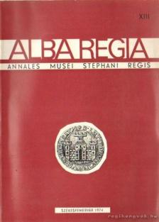Fitz Jenő - Alba Regia XIII. [antikvár]